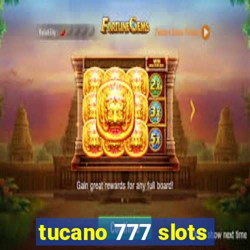 tucano 777 slots